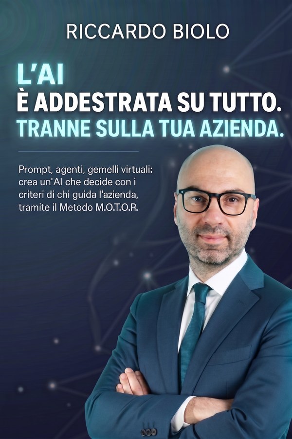 Copertina del libro di Riccardo Biolo: L'AI è addestrata su tutto. Tranne sulla tua azienda.